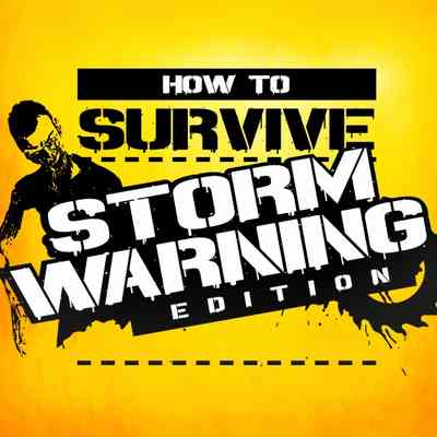 How To Survive Storm Warning Edition Playstation 4 Release Date Developer Publisher All Info Play4uk