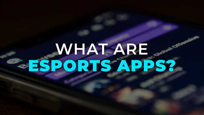 What are esports game apps? The easiest way to engage and be connected with your favorite community
