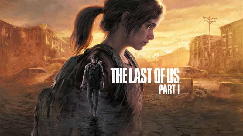 The Last of Us Part 1 Release Date Time Price
